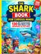 The Shark Book for Curious Minds: 130 Big Questions Kids Really Ask About Sharks, Answered in Pictures. An Illustrated Shark Encyclopedia for Curious Kids Ages 6-12
