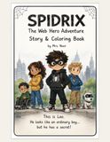 Spidrix: The Web Hero Adventure: A Story and Coloring Book
