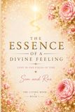 The Essence of a Divine Feeling: Love in the Fields of Time: 1