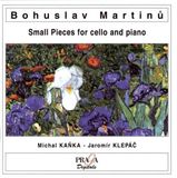 Michal Praga: Martinu: Small Pieces for Cello and Piano / Michal Kanka, Jaromir Klepac