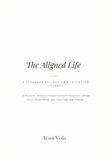 The Aligned Life: A Standard Reflection & Intention Journal