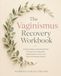 The Vaginismus Recovery Workbook