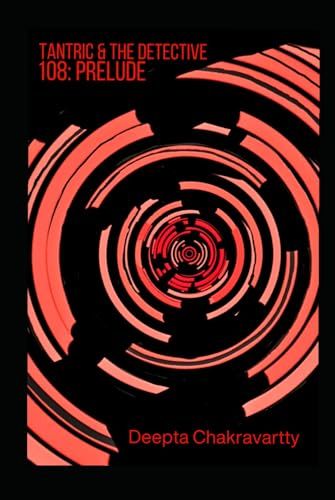 Tantric & The Detective: 108: Prelude