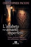L'alfabeto degli amanti imperfetti: Come ritrovare l'amore tra sofferenza e speranza