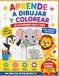 Aprende a Dibujar y Colorear: 40 Actividades Paso a Paso para Niños de 3 a 6 Años