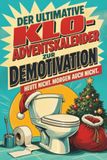Der tiptop Der ultimative Klo-Adventskalender zur Demotivation