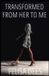 Transformed Libri GmbH Transformed from Her to Me Paperback