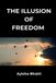 The Bol The Illusion of Freedom Paperback