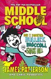 Middle James Patterson Middle School 04: How I Survived Bullies, Broccoli, and Snake Hill Paperback