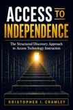 Access to Independence: The Structured Discovery Approach to Access Technology Instruction