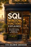 SQL Window Functions Explained: Master OVER(), Rankings, Running Totals, LAG/LEAD, and Frames with Real-World Examples