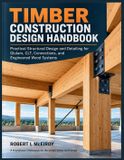 Timber Libri GmbH Timber Construction Design Handbook: Practical Structural Design and Detailing for Glulam, CLT, Connections, and Engineered Wood Systems