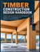Timber Libri GmbH Timber Construction Design Handbook: Practical Structural Design and Detailing for Glulam, CLT, Connections, and Engineered Wood Systems