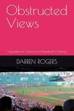 Obstructed Views: Vignettes in Verse from Baseball's History