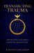 Transmuting Bol Transmuting Trauma Paperback