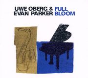 Sonic Rendezvous Uwe Oberg & Evan Parker - Full Bloom (CD)