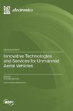 Innovative Mdpi Ag Innovative Technologies and Services for Unmanned Aerial Vehicles