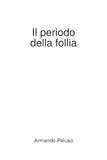 Il periodo della follia