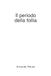 Il periodo della follia