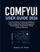 COMFYUI USER GUIDE 2026