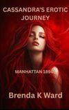 Cassandra's Erotic Journey: Manhattan 1890's
