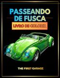 Fusca para Colorir: Atividade de Relaxamento sem Telas | Presente ideal para Homens e Família - Volume 1