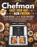 CHEFMAN EASY-VIEW 8-QT AIR FRYER COOKBOOK FOR BEGINNERS