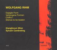 Music&Words Kairos Klangforum Wien, Sylvain Cambreling - Rihm: Gejagte Form, Verborgene Formen, Chiffre I, (CD)