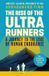 The Faber And Faber Ltd. The Rise of the Ultra Runners