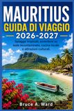 GUIDA DI VIAGGIO MAURITIUS 2026-2027