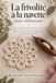 La Libri GmbH La frivolité à la navette pour débutants: Maîtrisez la dentelle traditionnelle grâce à des tutoriels pas à pas sur la réalisation d'anneaux, de ... | Guide illustré avec 12 projets détaillés