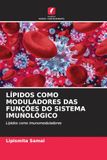 LÍPIDOS COMO MODULADORES DAS FUNÇÕES DO SISTEMA IMUNOLÓGICO: Lípidos como imunomoduladores