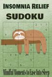 Insomnia Relief SUDOKU Mindful Moments to Ease Into Sleep: Insomnia Relief Sudoku | Mindful Moments to Ease Into Sleep | 6x9 Inches, 110 Pages | 50+ ... | Inspired Sleep Quotes | Medium Difficulty