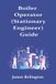 Boiler Independently Published Boiler Operator (Stationary Engineer) Guide: How to Start in Building Plant Operations