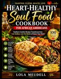 HEART-HEALTHY SOUL FOOD COOKBOOK FOR AFRICAN AMERICANS