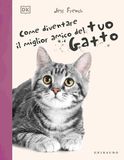Come Gribaudo Come diventare il migliore amico del tuo gatto Hardcover