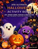 The Ultimate Halloween Activity Book: 100+ Spooky Games, Puzzles & Creative Fun