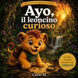 Ayo, il leoncino curioso: le avventure delle emozioni
