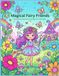 Magical Fairy Friends: 50 Enchanting Coloring Pages for Kids Ages 4–8