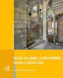 Salins-les-Bains, la bien nommée: Histoire et architecture