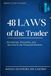 48 Laws of the Trader: Psychology, Discipline, and Survival in the Financial Markets