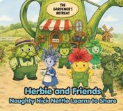 Herbie and Friends: Naughty Nick Nettle Learns to Share