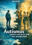 Autismus I Anders und doch Teil der Gesellschaft: Autisten als wertvolle Mitglieder der Gesellschaft 9783565231515