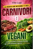 Carnivori o Vegani: Carnivore Diet e Proteine Animali per la Performance Cognitiva: Guida Pratica