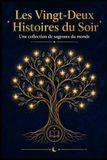 LES 22 HISTOIRES DU SOIR: UTILE AUSSI BIEN POUR LES PARENTS QUE POUR LES ENFANTS