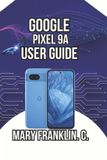 Google Pixel 9a User Guide