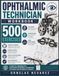 OPHTHALMIC TECHNICIAN WORKBOOK: 500 EXERCISES Lens Power Transposition Prism Calculations
