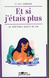 Et si j'étais plus: La véritable quête de soi