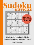 Sudoku DIFFICILE: 100 Puzzle in Stampa Grande di Alta Difficoltà – Vere Sfide Logiche di Sudoku per Adulti e Anziani – Facile da leggere