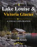 Lake Canadian Rockies: Lake Louise & Victoria Glacier – A Visual Journey Through Turquoise Waters, Glacial Majesty & Alpine Splendor